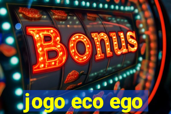 jogo eco ego